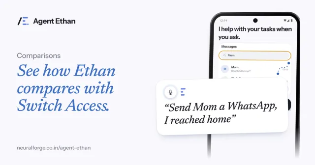 Card "See how Ethan compares with Switch Access" with the Messages screen and the spoken task "Send Mom a WhatsApp, I reached home".