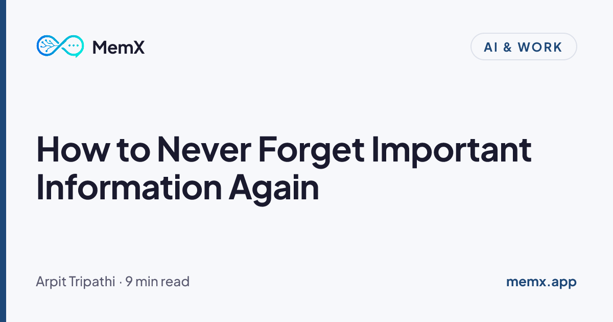 How to Never Forget Important Information Again | MemX
